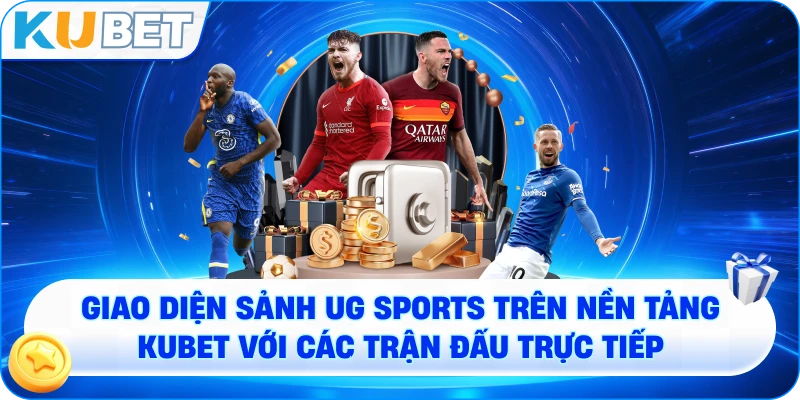 Giao diện sảnh UG Sports trên nền tảng KUBET với các trận đấu trực tiếp